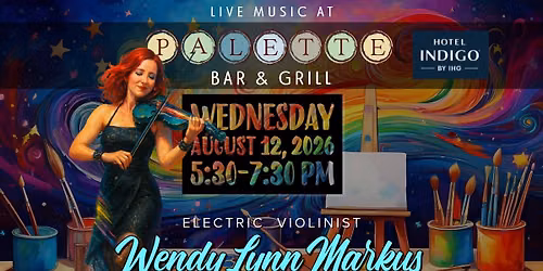 Palette Wednesday Happy Hour with Electric Violinist Wendy Lynn Markus