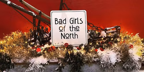 Bad Girls of the North at Colony Christmas