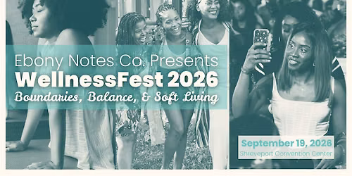 Ebony Notes Co. Presents: WellnessFest 2026