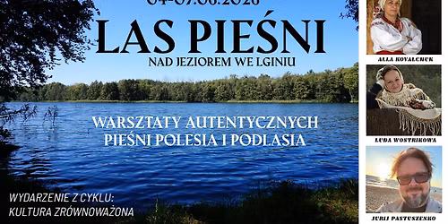 LAS PIE\u015aNI - Warsztaty autentycznych pie\u015bni Polesia i Podlasia 