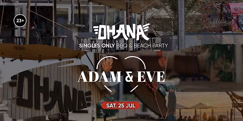 Adam & Eve x Ohana Beach Club - Summer Beach Party & BBQ, Singles only 23+