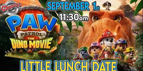 LITTLE LUNCH DATE: Paw Patrol: The Dino Movie!