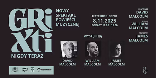 GRIXTI. NIGDY TERAZ \u2014 NOWY SPEKTAKL POWIE\u015aCI MUZYCZNEJ