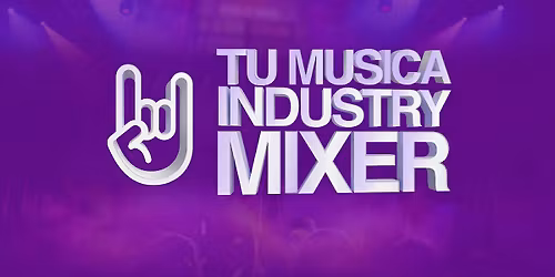 Tu M\u00fasica Industry Mixer: Pre\u00e1mbulo a Convenci\u00f3n Tu M\u00fasica