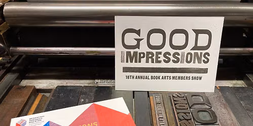 Good Impressions - 18th Annual Book Arts Member Show