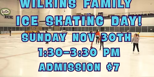 Wilkins Family Ice Skating @ ImOn Arena