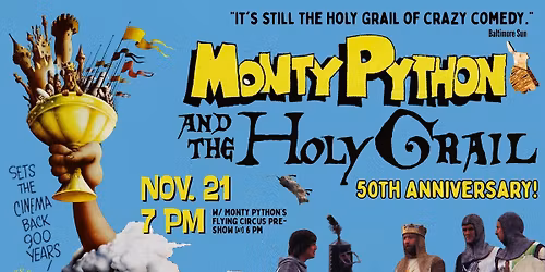 MONTY PYTHON AND THE HOLY GRAIL (1975) \u2014 50th Anniversary Screening w\/ \u201cFlying Circus\u201d pre-show @ 6
