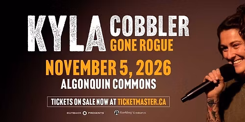 Kyla Cobbler - Gone Rogue at Elgin and Winter Garden Theatre Centre