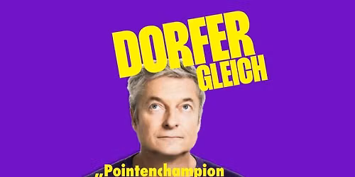19.9.26 M\u00d6RBISCH Altes Kino \u2022 Alfred Dorfer \u201eGLEICH\u201c