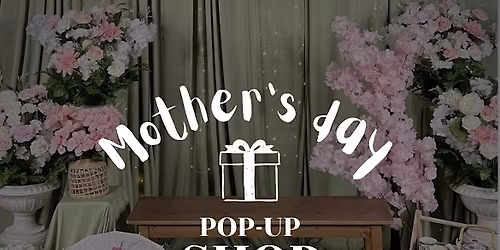 Mother's Day Pop-up and Photo Experience