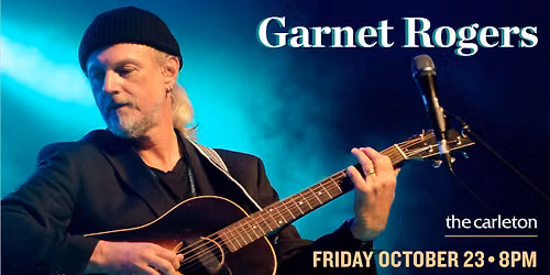 Garnet Rogers Live at The Carleton