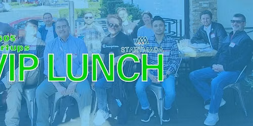 805 Startups VIP Lunch # 85  - Thousand Oaks