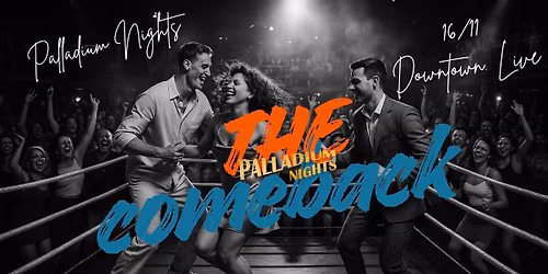 Palladium Nights - The Comeback