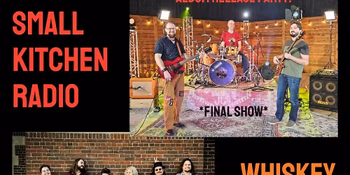 Small Kitchen Radio Final Show with Whiskey Jerks & Torrin Staples