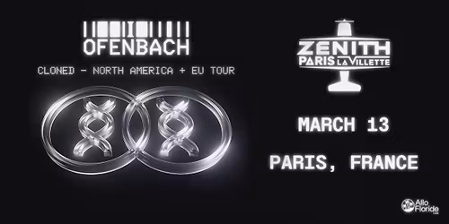 Ofenbach \u2022 Z\u00e9nith, Paris