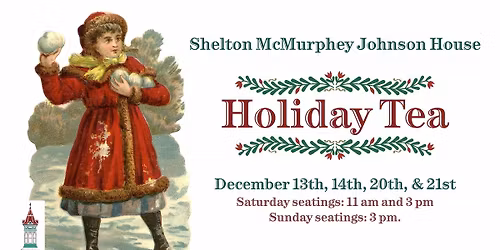 Holiday Tea at the Shelton McMurphey Johnson House