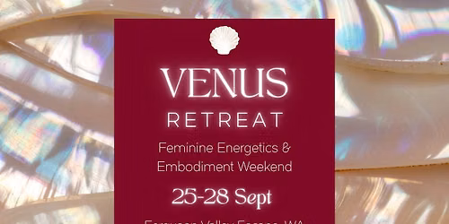 Venus ~ Feminine Embodiment Retreat | Sept 2026