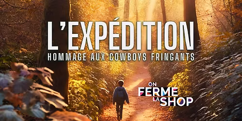 On ferme la shop avec L'Exp\u00e9dition \/\/ Trois-Rivi\u00e8res