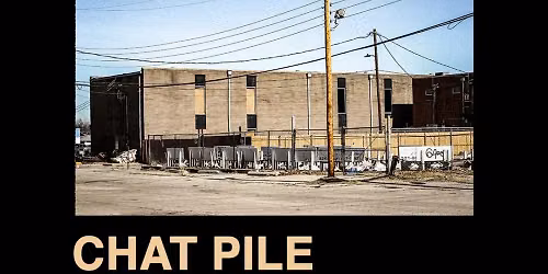 Chat Pile at Union Transfer