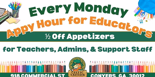 1\/2 APPETIZERS EVERY MONDAY for Educators & Staff at The Celtic Tavern