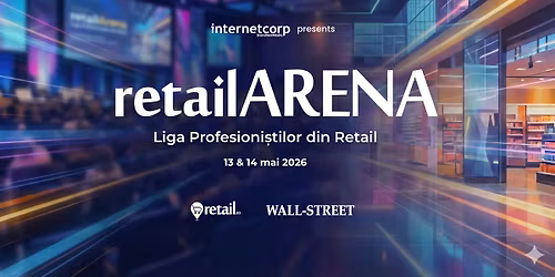 retailArena 2026 - Liga Profesioni\u0219tilor din Retail