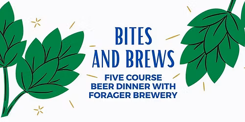 Bites & Brews: Beer Dinner with Forager Brewery