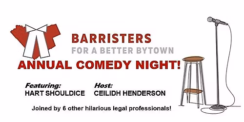 Barristers for a Better Bytown Annual Comedy Night