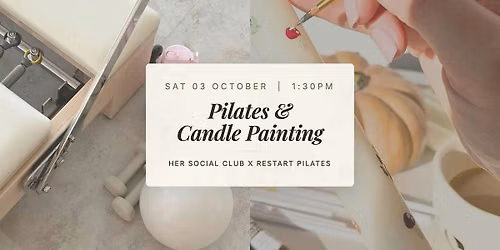 Pilates & candle painting | Her Social Club x Restart Pilates