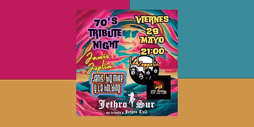 70\u00b4S Tribute Night - RED ZEPPELIN - JETHRO SUR - JANIS, BIG MIKE Y LA HOLDING