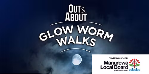 FREE Glow Worm Walks - Totara Park - 9 April 2026