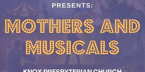 Mothers and Musical