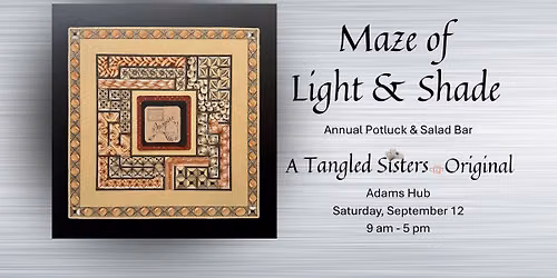 Maze of Light & Shade - Annual Potluck and Salad Bar