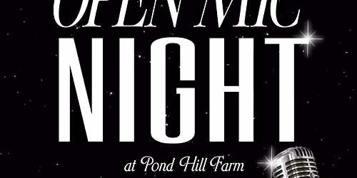 Open Mic Night at Pond Hill hosted by Kirby