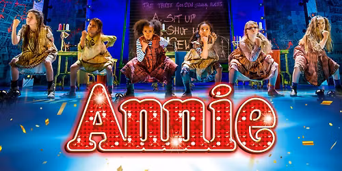 ANNIE - EDINBURGH - MATINEE