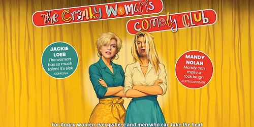 THE CRANKY WOMANS COMEDY CLUB- Mandy Nolan & Jackie Loeb