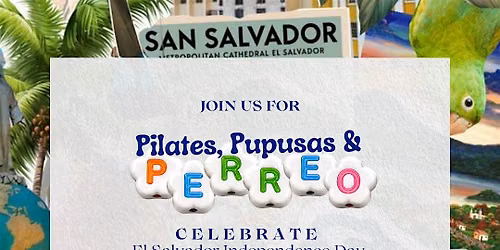 Pilates, Pupusas, and Perreo!