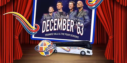 December '63 - Tribute to Frankie Valli and The Four Seasons