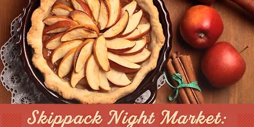 SKIPPACK NIGHT MARKET: Apple Pie Bake-Off