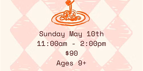 Mother's Day: Pasta 101