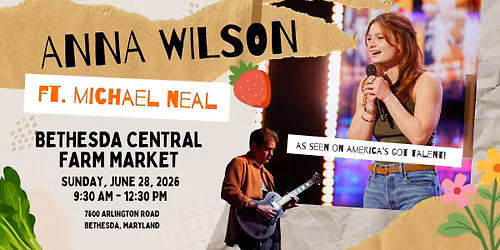 Anna Wilson ft. Michael Neal - 6\/28\/26 @ Bethesda Central Farm Market