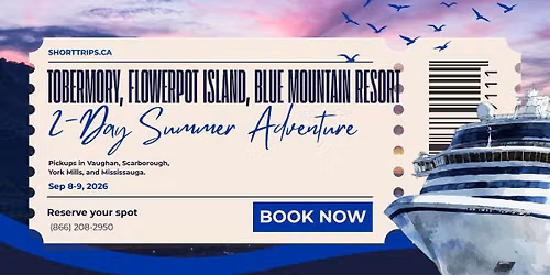 Tobermory, Flowerpot Island, Blue Mountain Resort 2-Day Late Summer Sightseeing Adventure