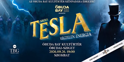 Az Óbuda Bay bemutatja: Nikola Tesla – Végtelen Energia – The Great Musical Show