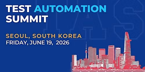 Test Automation Summit | Seoul| 2026