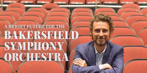 Bakersfield Symphony Orchestra - The Great Classics at Dignity Health Theater