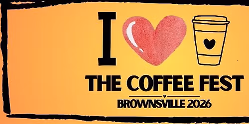 The Coffee Fest - Brownsville 2026