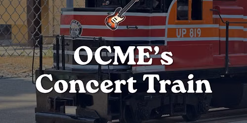OCME\u2019s Concert Train