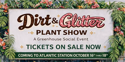 Dirt and Glitter Plant Show