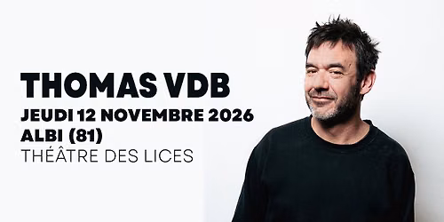 THOMAS VDB \u2022 Nouveau Spectacle \u2022 ALBI (81)