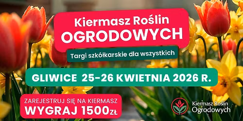 Wiosenny kiermasz ro\u015blin ogrodowych \u2013 Gliwice 2026