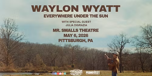 Waylon Wyatt: Everywhere Under The Sun Tour with special guest Julia DiGrazia